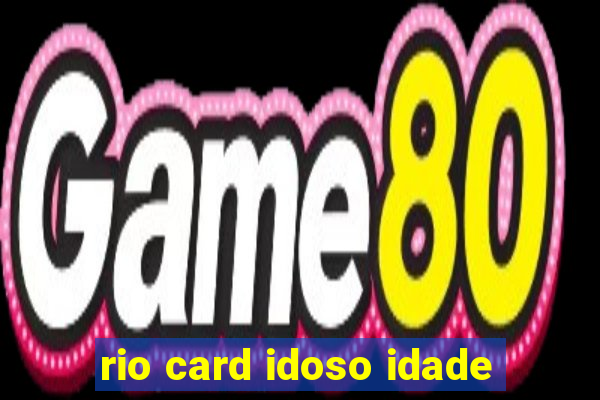 rio card idoso idade